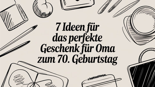 7 Ideen für das perfekte Geschenk für Oma zum 70. Geburtstag