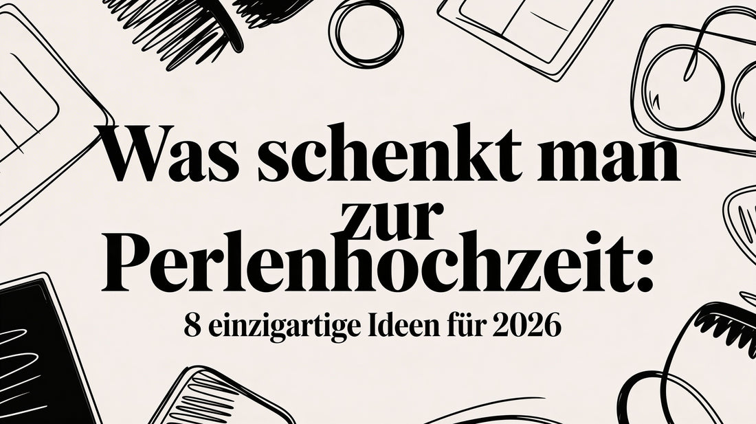 Was schenkt man zur Perlenhochzeit: 8 einzigartige Ideen für 2026