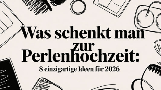 Was schenkt man zur Perlenhochzeit: 8 einzigartige Ideen für 2026