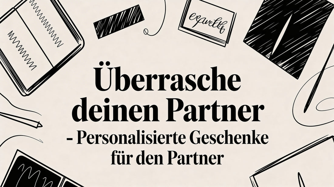 Überrasche deinen Partner – personalisierte geschenke für den partner